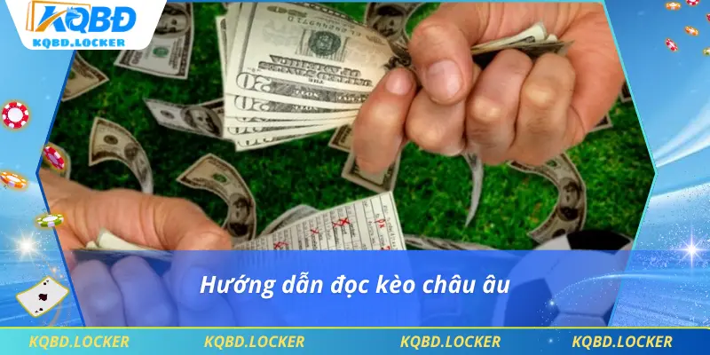 Hướng dẫn đọc kèo châu âu